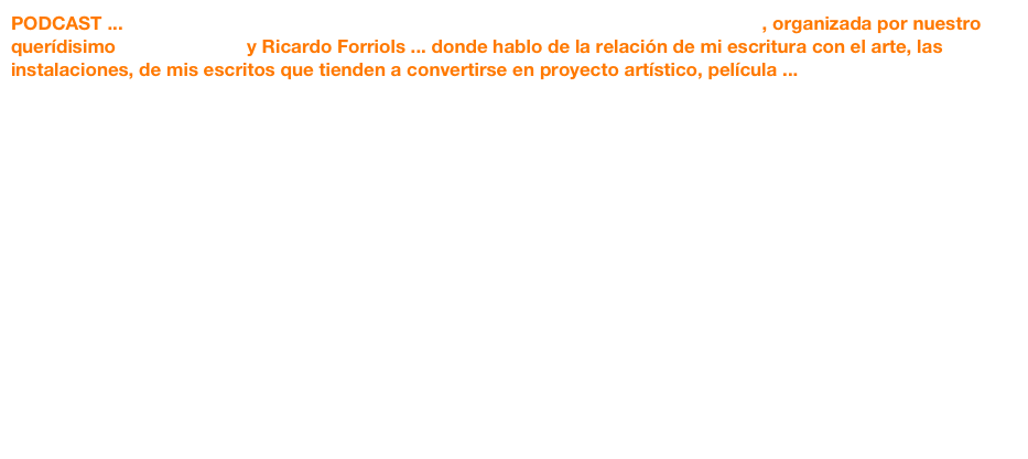 PODCAST ... Charla de Susana Medina en La Facultad de Bellas Artes de San Carles, organizada por nuestro querídisimo Juan Canales y Ricardo Forriols ... donde hablo de la relación de mi escritura con el arte, las instalaciones, de mis escritos que tienden a convertirse en proyecto artístico, película ...&#10;&#10;&#10;&#10;&#10;&#10;&#10;&#10;&#10;&#10;&#10;&#10;&#10;